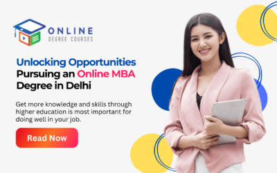 Unlocking Opportunities: Pursuing an Online MBA Degree in Delhi