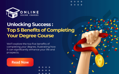 Unlocking Success: Top 5 Benefits of Completing Your Degree Course