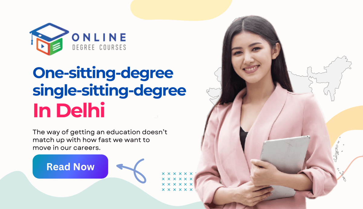 One Sitting Degree | Single Sitting Degree | Delhi