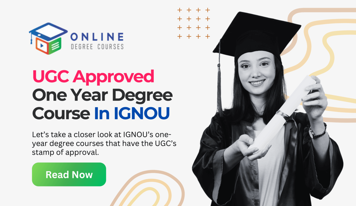 UGC Approved One Year Degree Course In IGNOU