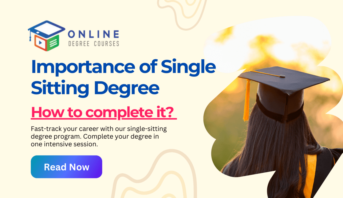 Importance of Single Sitting Degree | How to complete it?