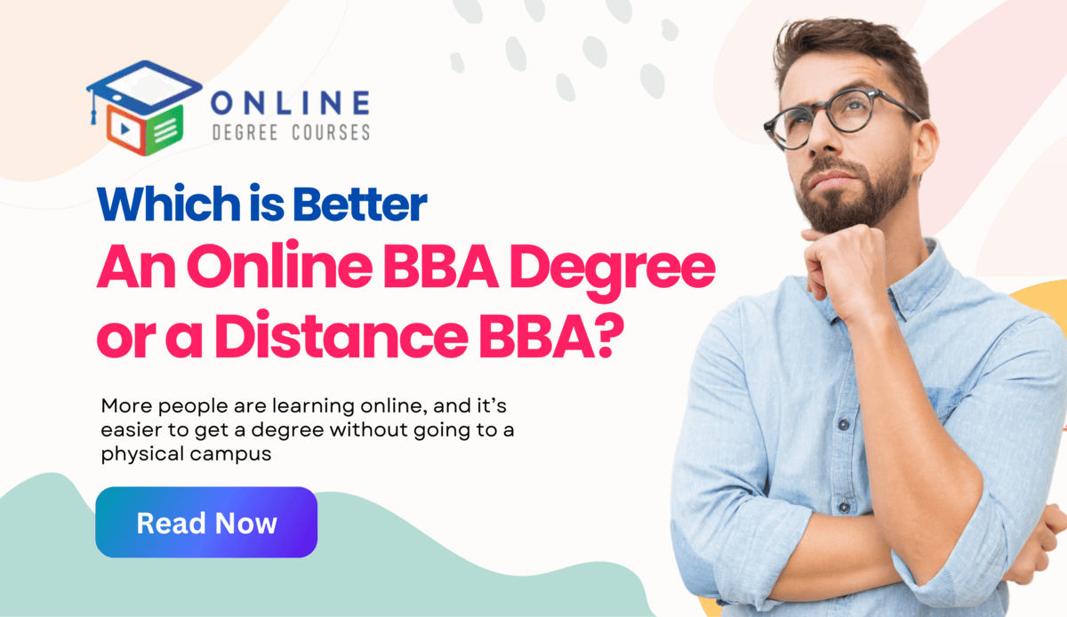 Which is Better: an Online BBA Degree or a Distance BBA?