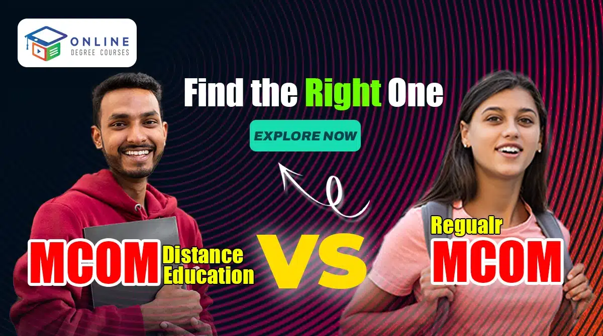 MCom Distance Learning vs Regular MCom: Find the Right One