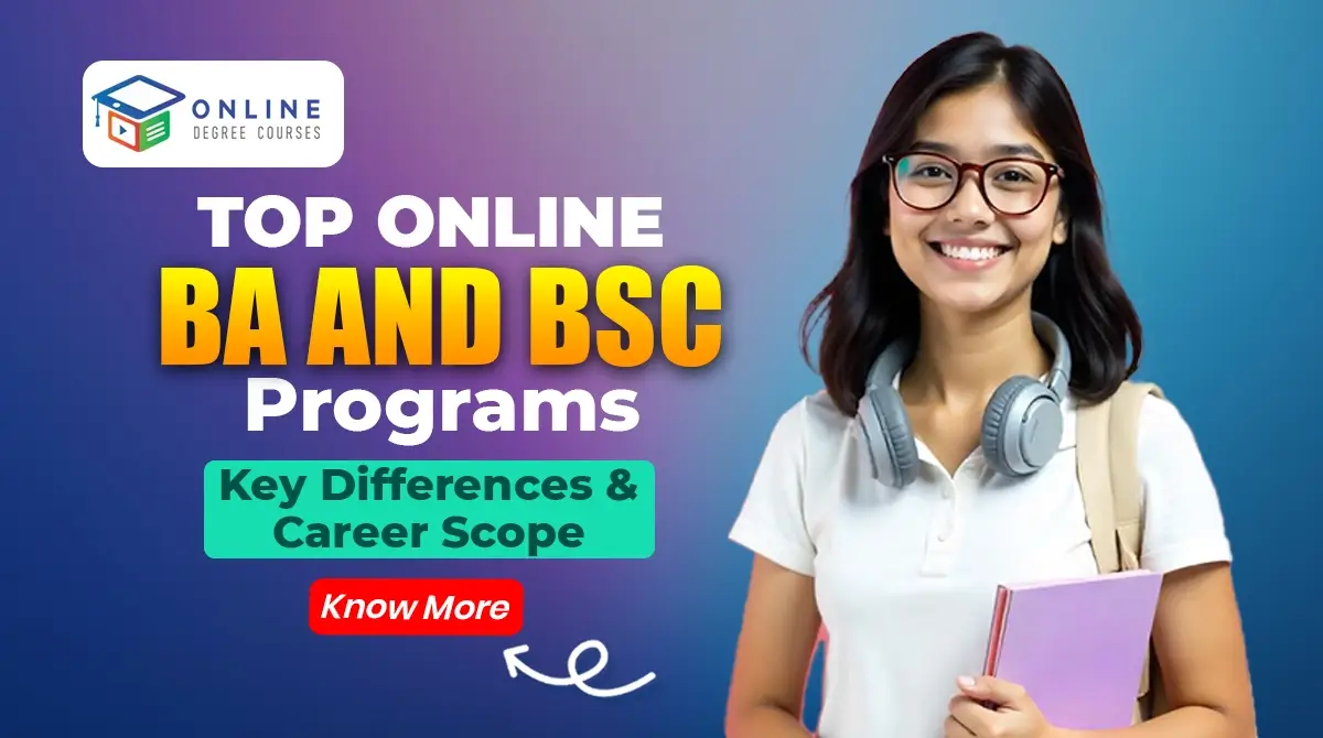 Top Online BA and BSc Programs in 2025: Key Differences & Career Scope