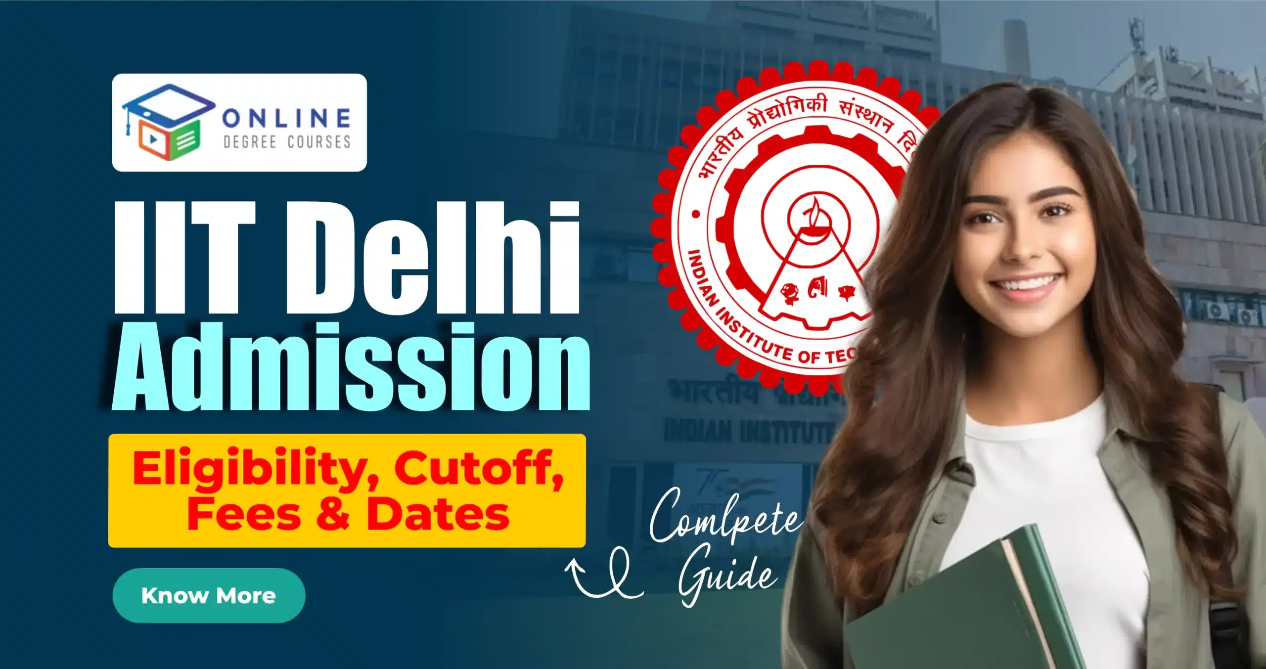 IIT Delhi Admissions 2025: Eligibility, Cutoff, Fees & Dates