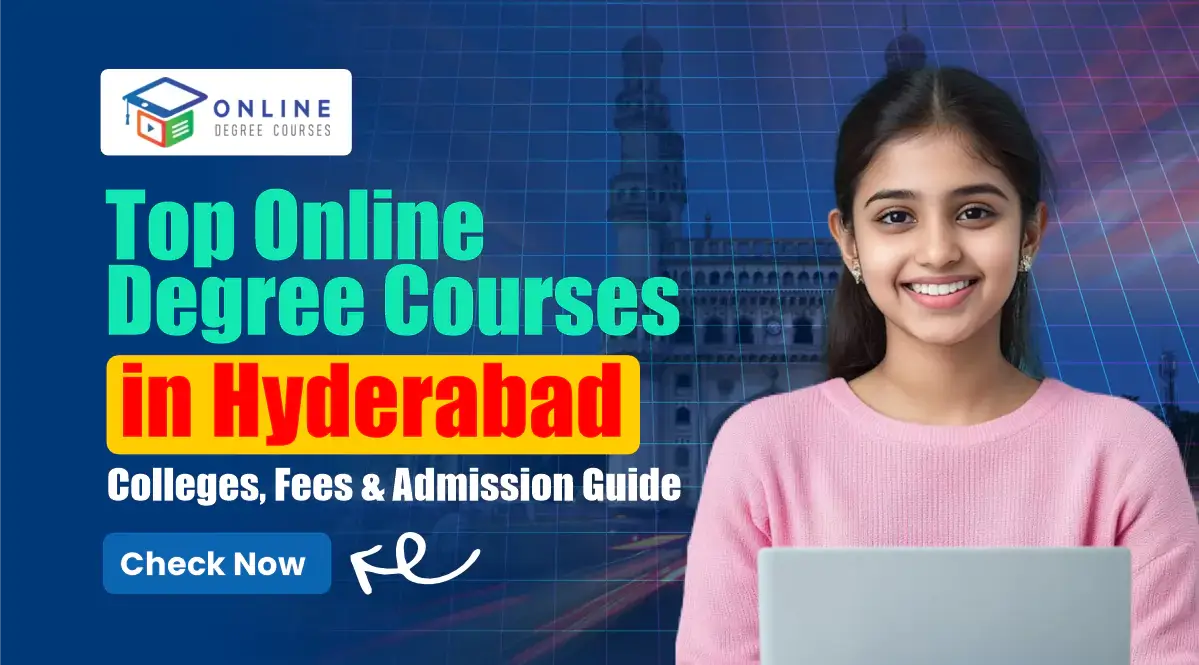 Top Online Degree Courses in Hyderabad 2025 – Colleges, Fees & Admission Guide