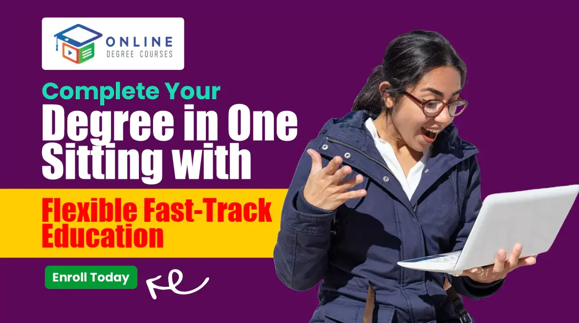 Complete Your Degree in One Sitting with Flexible Fast-Track Education – Enrol Today