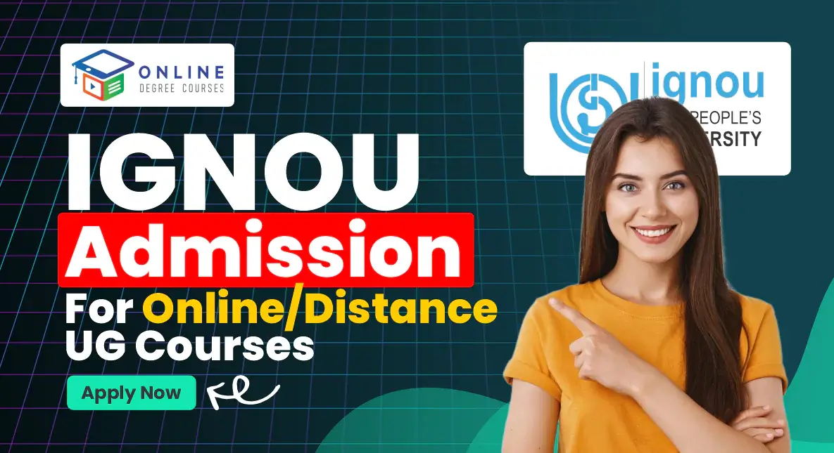 IGNOU Admission for Online/Distance UG Courses 2025: Apply Now