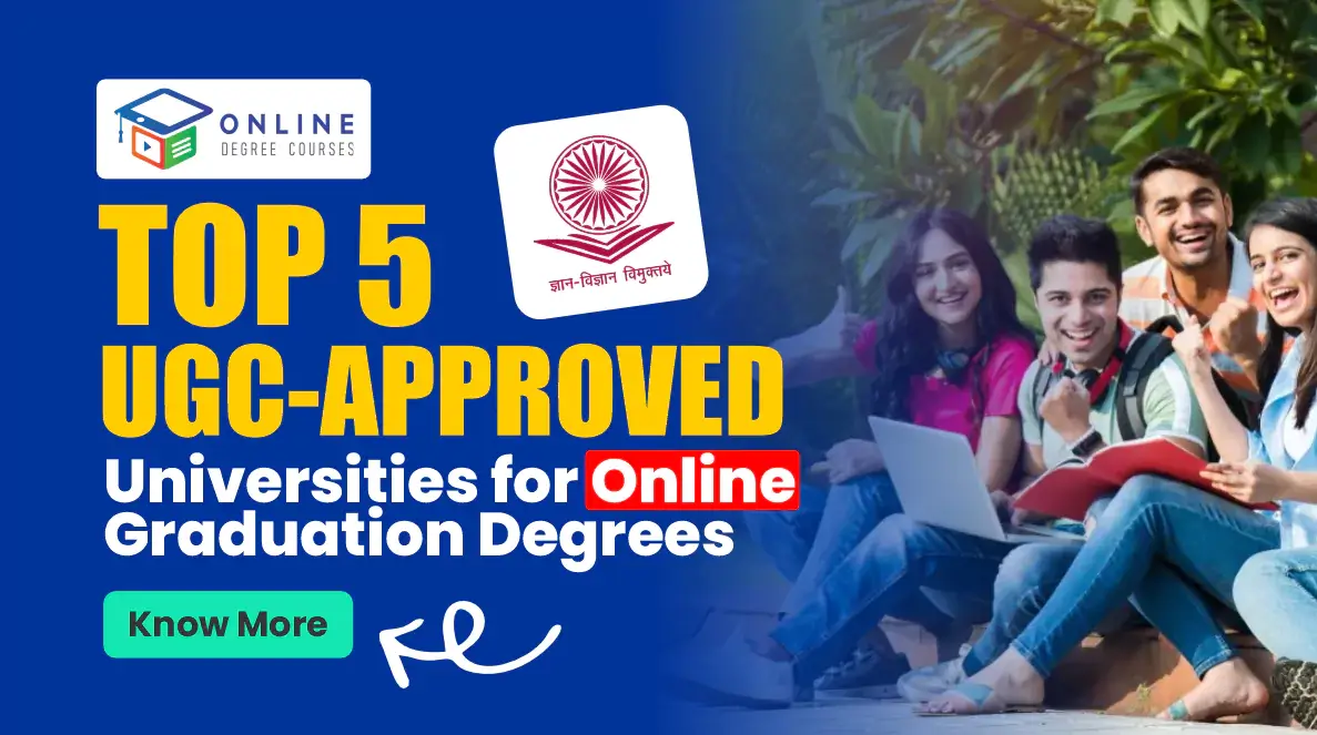 Top 5 UGC-Approved Universities Offering Online Graduation Degrees