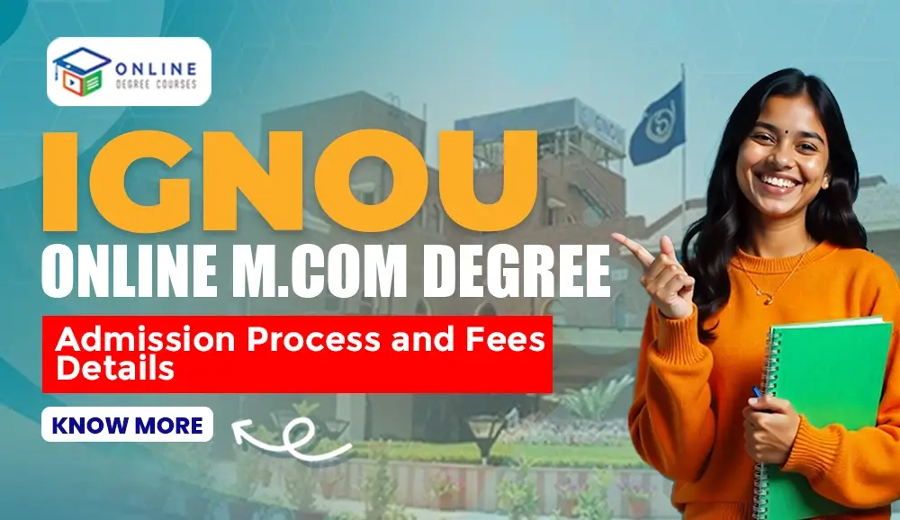IGNOU Online M.Com Degree: Admission Process and Fees Details